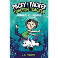 Pacey Packer, Unicorn Tracker 3: Mermaids vs. Unicorns (A Graphic Novel)