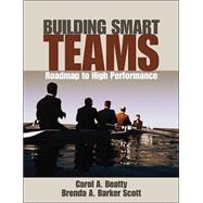 Building Smart Teams : A Roadmap to High Performance