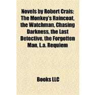Novels by Robert Crais : The Monkey's Raincoat, the Watchman, Chasing Darkness, the Last Detective, the Forgotten Man, L. A. Requiem