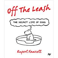 Off the Leash The Secret Life of Dogs