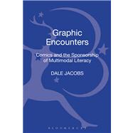 Graphic Encounters Comics and the Sponsorship of Multimodal Literacy