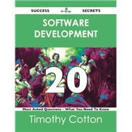 Software Development 20 Success Secrets: 20 Most Asked Questions on Software Development