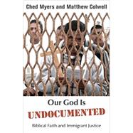 Our God Is Undocumented