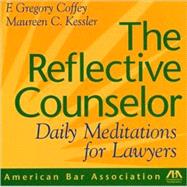 The Reflective Counselor Daily Meditations for Lawyers