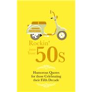 Rockin' Into Your 50s Humorous Quotes for those Celebrating their Fifth Decade