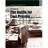 Konigsberg -the Battle for East Prussia January - May 1945: The Russian Offensive, January - February 1945