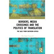 Borders, Media Crossings and the Politics of Translation