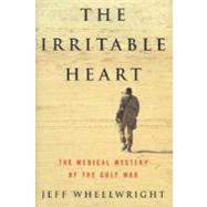 The Irritable Heart The Medical Mystery of the Gulf War