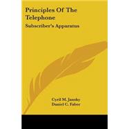 Principles of the Telephone : Subscriber's Apparatus