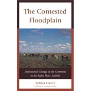 The Contested Floodplain Institutional Change of the Commons in the Kafue Flats, Zambia
