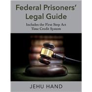 Federal Prisoners' Legal Guide Includes the First Step Act Time Credit System