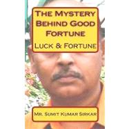 The Mystery Behind Good Fortune