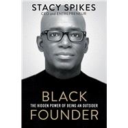 Black Founder The Hidden Power of Being an Outsider
