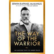 The Way of the Warrior An Ancient Path to Inner Peace