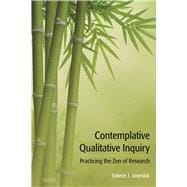 Contemplative Qualitative Inquiry: Practicing the Zen of Research