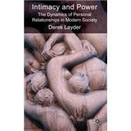 Intimacy and Power The Dynamics of Personal Relationships in Modern Society