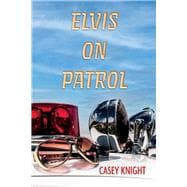Elvis On Patrol