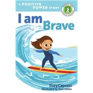 I Am Brave A Positive Power Story