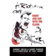 A Riot of Our Own Night and Day with the Clash