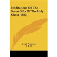 Meditations on the Seven Gifts of the Holy Ghost
