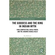 The Goddess in Indian Myth: Ring Composition, Royal Power, and the Dharmic Double Helix