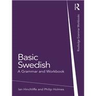 Basic Swedish: A Grammar and Workbook