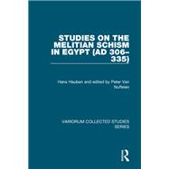 Studies on the Melitian Schism in Egypt (AD 306–335)