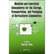 Modified and Controlled Atmospheres for the Storage, Transportation, and Packaging of Horticultural Commodities