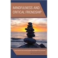 Mindfulness and Critical Friendship A New Perspective on Professional Development for Educators