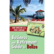 Business and Retirement Guide to Belize