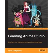 Learning Anime Studio: Bring Life to Your Imagination With the Power of Anime Studio