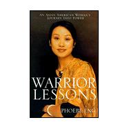 Warrior Lessons: An Asian American Woman's Journey into Power