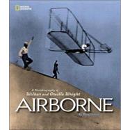 Airborne (Direct Mail Edition) A Photobiography of Wilbur and Orville Wright