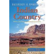 Backroads & Byways of Indian Country Drives, Day Trips and Weekend Excursions: Colorado, Utah, Arizona, New Mexico