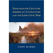 Nineteenth-Century American Literature and the Long Civil War