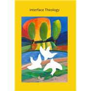Interface Theology - Volume 5, Issue 1