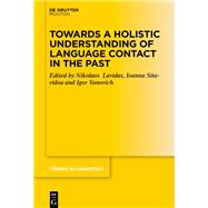 Towards a Holistic Understanding of Language Contact in the Past