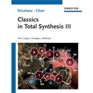 Classics in Total Synthesis III Further Targets, Strategies, Methods