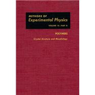 Methods of Experimental Physics : Polymers Molecular Structure and Dynamics