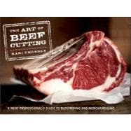 The Art of Beef Cutting A Meat Professional's Guide to Butchering and Merchandising