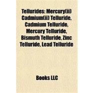 Tellurides : Mercury(ii) Cadmium(ii) Telluride, Cadmium Telluride, Mercury Telluride, Bismuth Telluride, Zinc Telluride, Lead Telluride