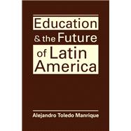 Education and the Future of Latin America