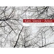 Kami. Silence ? Action : Japanese Contemporary Art on Paper