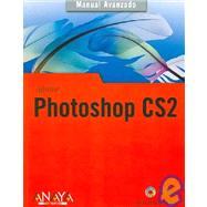 Manual Avanzado de Photoshop CS2/ Advanced Manual of Photoshop CS2