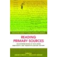 Reading Primary Sources: The Interpretation of Texts from Nineteenth and Twentieth Century History