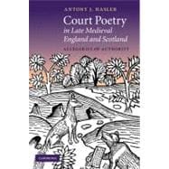 Court Poetry in Late Medieval England and Scotland: Allegories of Authority