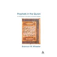 Prophets in the Quran An Introduction to the Quran and Muslim Exegesis