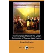 The Complete State of the Union Addresses of George Washington