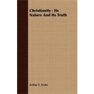 Christianity : Its Nature and Its Truth