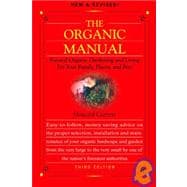 Organic Manual : Natural Organic Gardening and Living for Your Family, Plants, and Pets